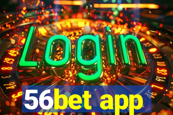 56bet app